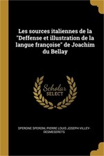 Les sources italiennes de la "Deffense et illustration de la langue fran�oise" d