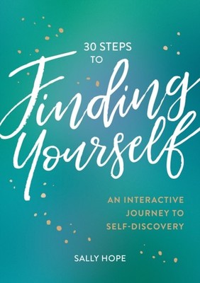 30 Steps to Finding Yourself by Sally Hope (Paperback Book)