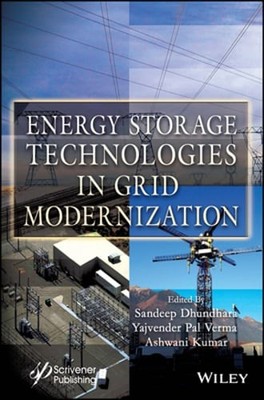 Energy Storage Technologies in Grid Modernization by Sandeep Dhundhara: New