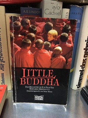 Bernardo Bertolucci's Little Buddha : die Entstehungsgeschichte des Films. von. 