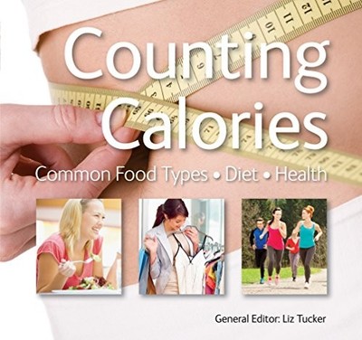 Counting Calories: Common Food Types   Diet ... by Tucker, Liz 1783613297