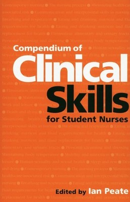 Compendium of Clinical Skills for Studen..., Peate, Ian