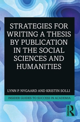 Strategies for Writing a Thesis by Publication in the Social Sciences and Hu...
