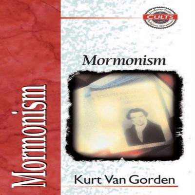 The Mormonism Kurt Van Gorden Paperback Zondervan