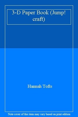 3-D Paper Book (Jump! craft),Hannah Tofts