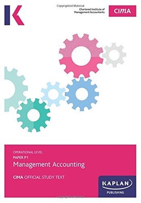 P1 Management Accounting - Study Text,