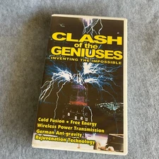 Clash of Geniuses: Inventing the Impossible Cold Fusion Free Energy (2004, VHS)