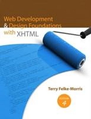 Web Development & Design Foundations with XHTML [Taschenbuch] by Felke-Morr ...