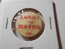 1" Landy for Mayor unknown location cello pinback button