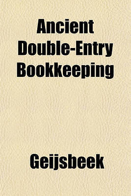 Ancient Double-Entry Bookkeeping by Geijsbeek