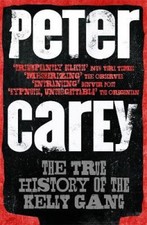 True History of the Kelly Gang by Peter Carey [Paperback]
