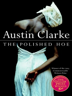 The polished hoe: A novel - hardcover Clarke, Austin