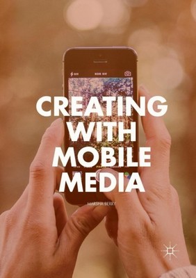 Berry - Creating with Mobile Media - New paperback or softback - 69 - X555z