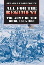 All for the Regiment: The Army of the Ohio, 1861-1862 (Civil War America), Proko