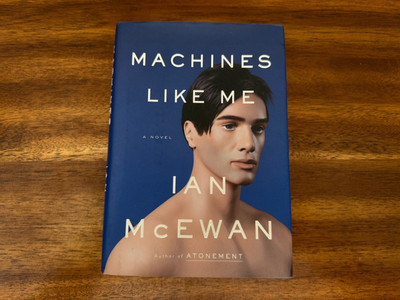 Machines Like Me by Ian McEwan (2019, Hardcover) 1st Print
