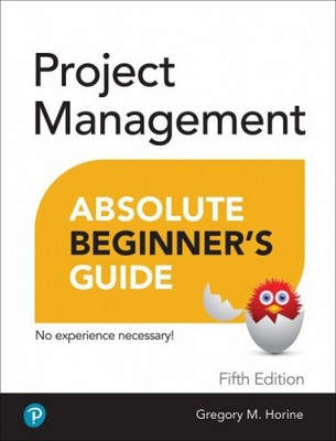 Project Management Absolute Beginner's Guide|Greg Horine|Broschiertes Buch