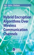 Hybrid Encryption Algorithm Over Wireless Communication Channels