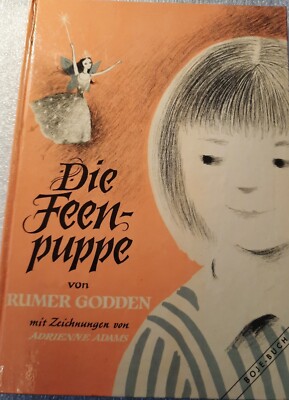 Die Feenpuppe Rumer Godden:  - Abb. von Adrienne Adams - 1. Aufl. 1958  Gebunden