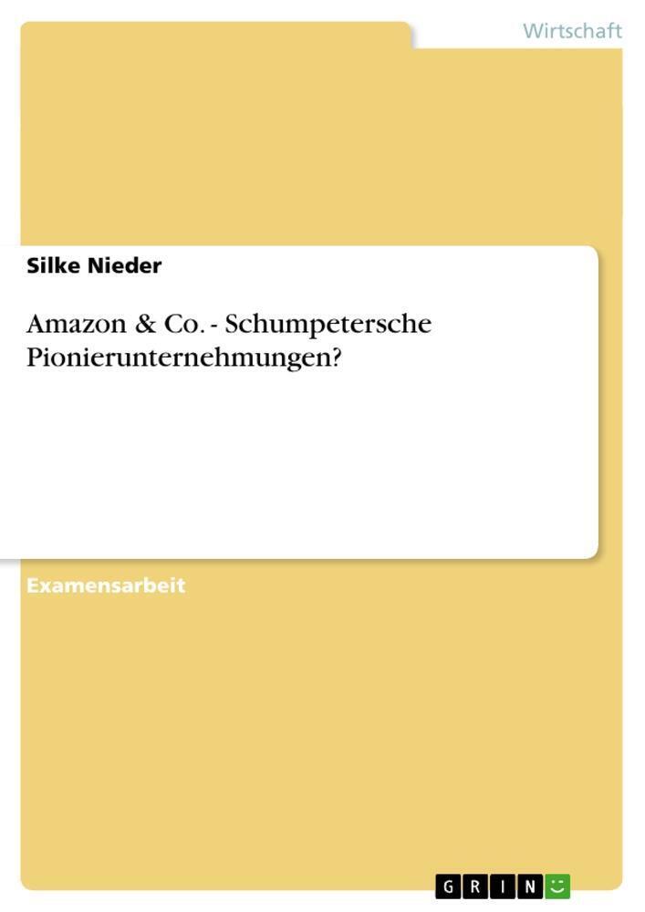 Silke Nieder | Amazon & Co. - Schumpetersche Pionierunternehmungen? |
