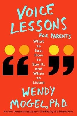 Voice Lessons for Parents: What - Hardcover, by Mogel Ph.D. Wendy - Very Good b