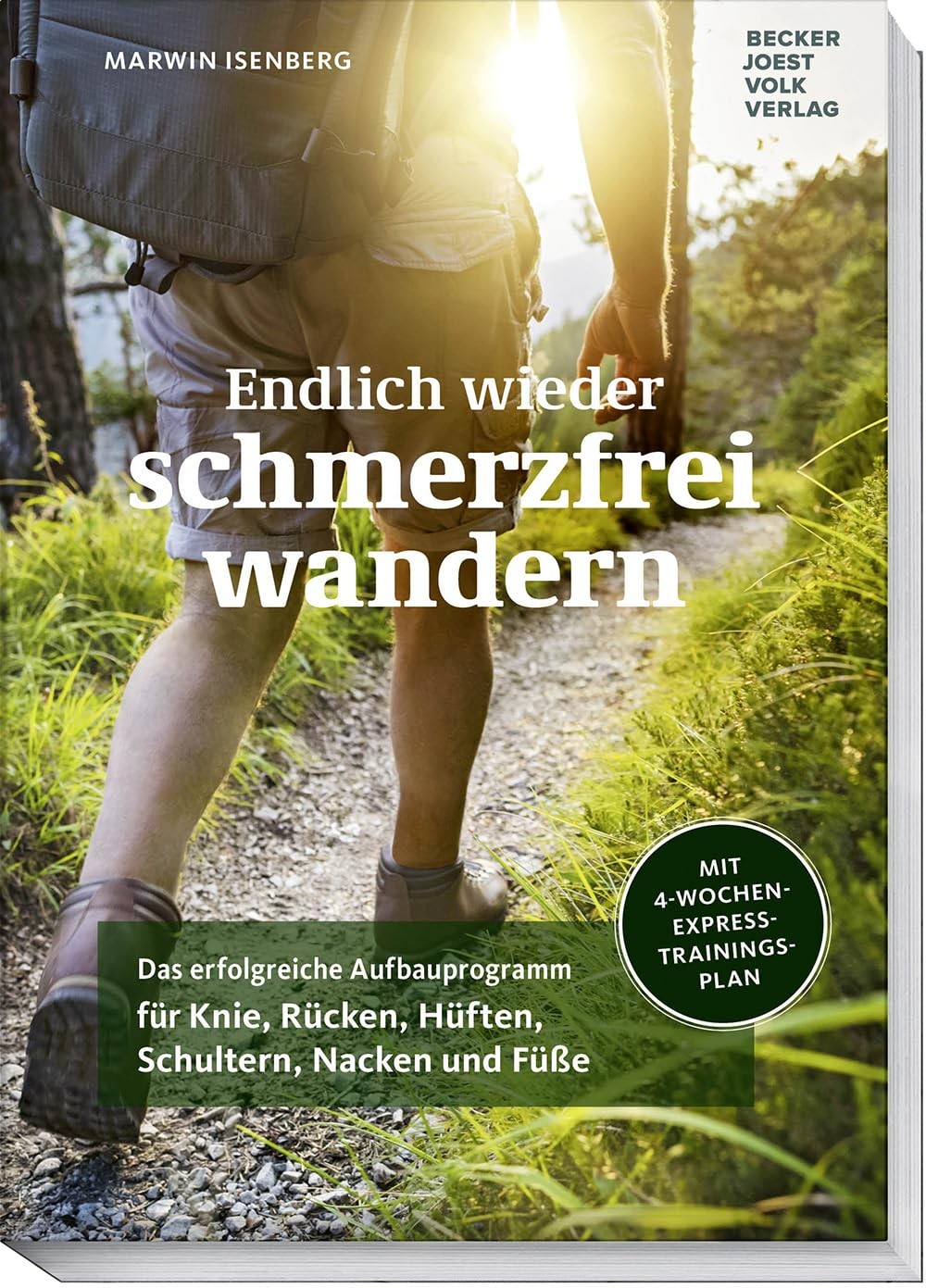 Marwin Isenberg Endlich wieder schmerzfrei wandern: Das erfol (Copertina rigida)