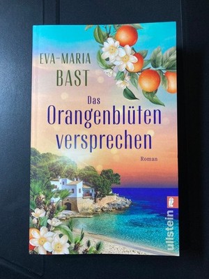 Eva-Maria Bast Das Orangenblütenversprechen Novel in German, New