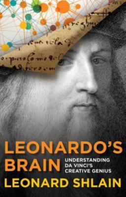 Leonardo's Brain: Understanding Da Vinci's Creative Genius