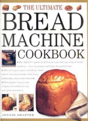 The Ultimate Bread Machine Cookbook - Hardcover By Shapter, Jennie - VERY GOOD