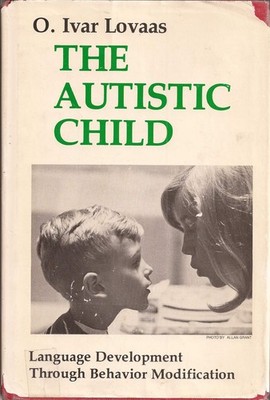 The autistic child: Language development through behavior modification Lovaa...