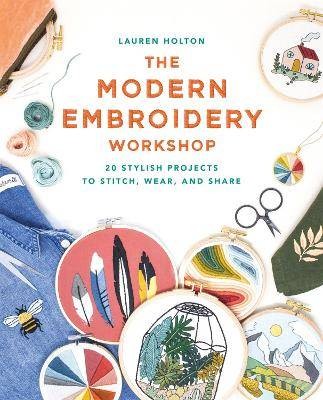 The Modern Embroidery Workshop, Lauren Holton, PA