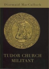 TUDOR CHURCH MILITANT: EDWARD VI AND THE PROTESTANT By Diarmaid Macculloch *VG+*