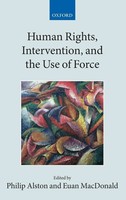 Human Rights, Intervention, And The Use Of Force | Macdonald Alston | Buch