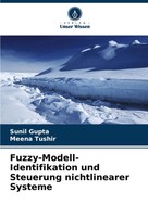 Sunil Gupta (U. A.) | Fuzzy-Modell-Identifikation Und Steuerung Nichtlinearer...