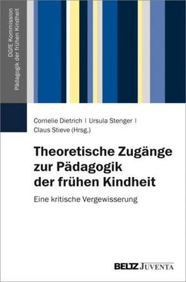 Cornelie Dietrich Theoretische Zugänge zur Pädagogik der frühen Kindheit