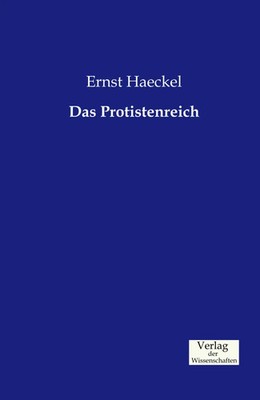 Ernst Haeckel | Das Protistenreich | Taschenbuch | Deutsch (2019) | 112 S.