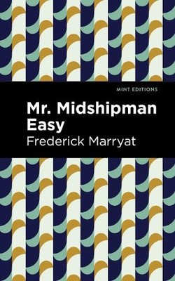 Frederick Marryat Mr. Midshipman Easy (Taschenbuch) Mint Editions