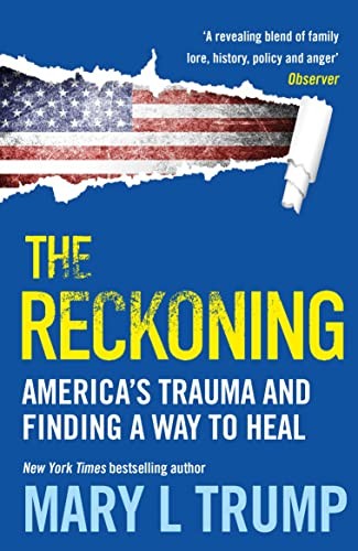 The Reckoning : Americas Trauma And Finding A Way To Heal Mary L Trump - Image 4