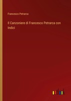 Francesco Petrarca | Il Canzoniere Di Francesco Petrarca Con Indici | Buch
