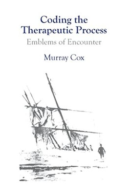 Coding the Therapeutic Process: Emblems ..., Murray Cox