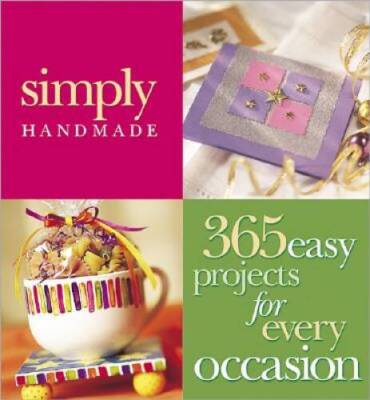 365 Easy Projects for Every Occasion (Simply Handmade) - Hardcover - GOOD