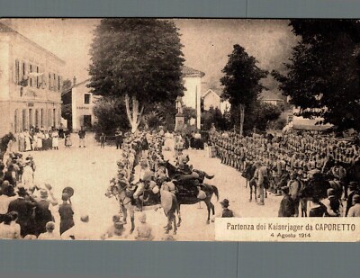 Slovenia Caporetto departure of the Kaiserjager 4 8 1914 F. small shipped