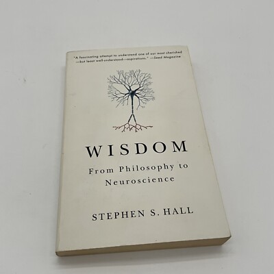 Wisdom: From Philosophy to Neuroscience.  BS