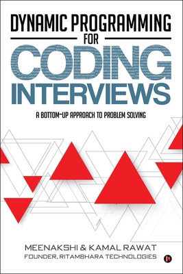 Dynamic Programming for Coding Interviews: A Bottom-Up approach to problem s...