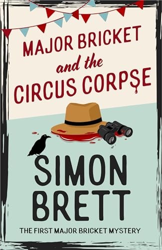 Major Bricket And The Circus Corpse : The First Mystery In An Unputdownable New Cosy Crime Series Simon Brett - Image 6
