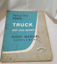 1962-63 Ford Truck 850-1100 Series Shop Manual Supplement 1962-63 Ford Truck 850-1100 Series Shop Manual Supplement