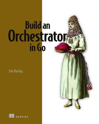Build an Orchestrator in Go by Tim Boring (English) Paperback Book