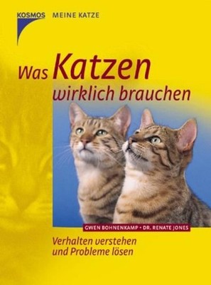 Was Katzen wirklich brauchen. Wege zum harmonischen Zusammenleben Wege zum harmo