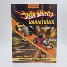 Hot Wheels Variations The Ultimate Guide by Zarnock | 4th Edition Price Guide PB