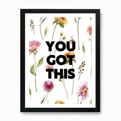 You Got This Kunstdruck Gerahmtes Wandbild Poster Leinwanddruck Bild
