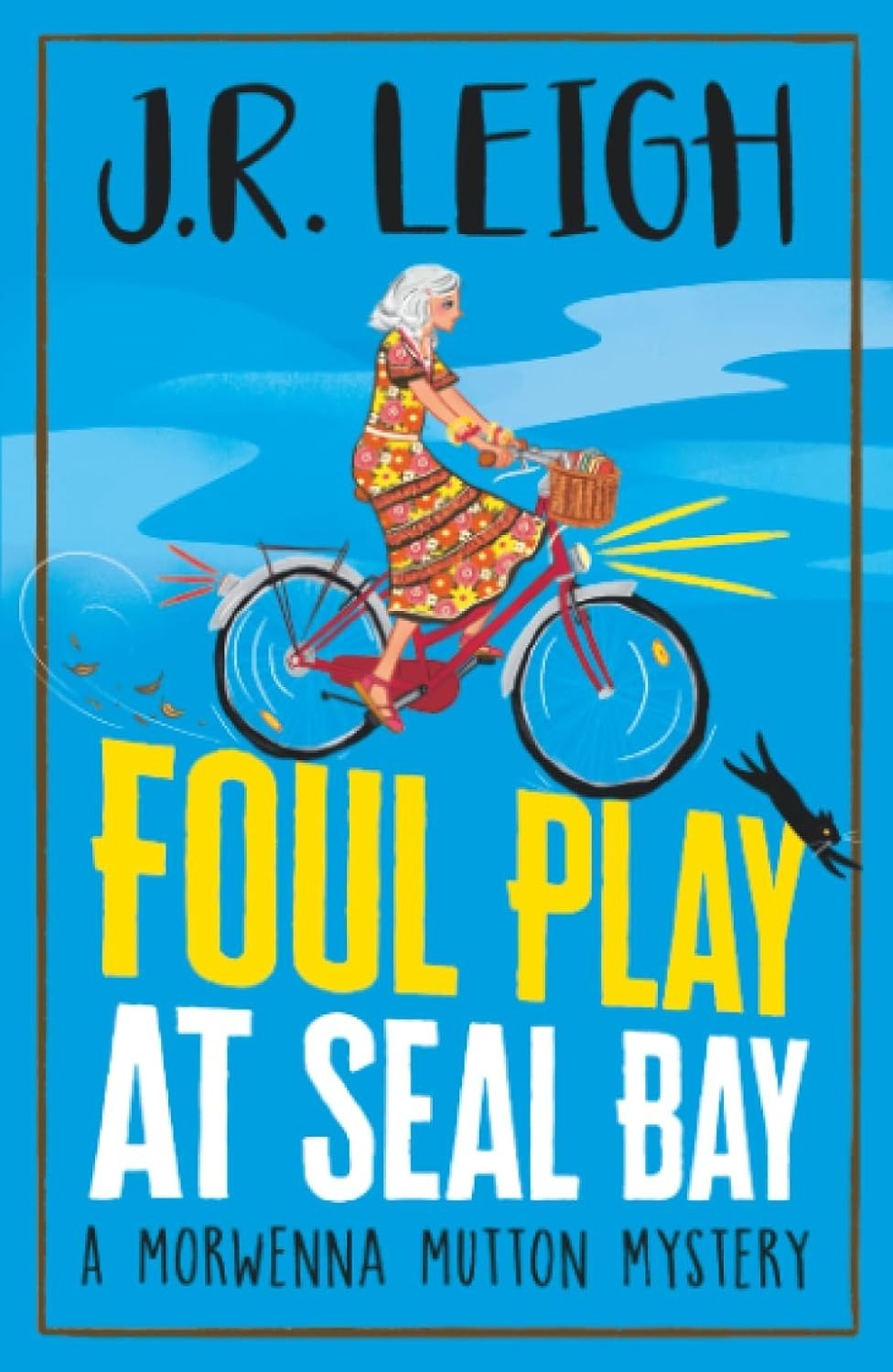 Foul Play at Seal Bay J R Leigh Book NEW Cosy Crime Novel Judy Leigh